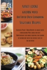 Image for Kalorik Maxx Air Fryer Oven Cookbook : Vegetable Recipes: Fantastic Plant-Based Recipes to Create With Your Kalorik Maxx Quick and Easy. Rapid Weight Loss While Enjoying The Flavors of Nature But With