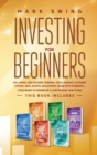 Image for Investing for Beginners : This book includes: Day, Swing and Options Trading, Stock Market, Dividend Stocks, Real Estate. QuickStart Guide with Powerful Strategies to Generate a Continuous Cash Flow