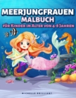 Image for Meerjungfrauen Malbuch fur Kinder im Alter von 4-8 Jahren : 50 Bilder mit Meeresszenarien, die Kinder Unterhalten und Sie in Kreative und Entspannende Aktivitaten Einbeziehen