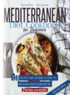 Image for Mediterranean Diet Cookbook for Beginners : 130 Recipes Easy to Cook to Stay Fit and Follow a Healthy Eating Every Day. 7 Day Meal Plan Included