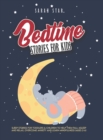 Image for Bedtime Stories for Kids : Sleep Stories for Toddlers &amp; Children to Help Them Fall Asleep and Relax, Overcome Anxiety and Learn Mindfulness (Ages 2-6)