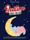 Image for Bedtime Stories for Kids : Sleep Stories for Toddlers &amp; Children to Help Them Fall Asleep and Relax, Overcome Anxiety and Learn Mindfulness (Ages 2-6)