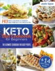 Image for Keto Diet Cookbook for Beginners : The Ultimate Cookbook for Busy People. 143 Quick &amp; Easy Recipes on a Budget for Rapid Weight Loss to Save Money and Time 14-Day Meal Plan
