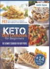Image for Keto Diet Cookbook for Beginners : The Ultimate Cookbook for Busy People. 143 Quick &amp; Easy Recipes on a Budget for Rapid Weight Loss to Save Money and Time 14-Day Meal Plan
