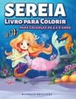 Image for Sereia Livro para Colorir para Criancas de 4 a 8 anos : 50 imagens com cenarios marinhos que vao entreter as criancas e envolve-las em atividades criativas e relaxantes
