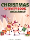 Image for Christmas Activity Book for Kids Ages 4-8 : 50 Christmas Holiday Themed Pages That Will Entertain Kids and Engage Them in Creative and Relaxing Activities (Coloring Pictures, Dot to Dot, Find the Diff