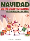 Image for Navidad Libro de actividades para Ninos de 4 a 8 Anos : 50 paginas con temas navidenos que entretendran a los ninos y los involucraran en actividades creativas y relajantes (colorear dibujos, conectar