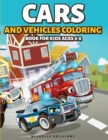 Image for Cars and Vehicles Coloring Book for Kids Ages 4-8 : 50 images of cars, motorcycles, trucks, bulldozers, planes, boats that will entertain children and engage them in creative and relaxing activities