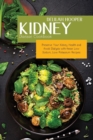 Image for Kidney Disease Cookbook : Preserve Your Kidney Health and Avoid Dialysis with these Low Sodium, Low Potassium Recipes