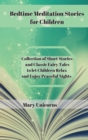 Image for Bedtime Meditation Stories for Children : Collection of Short Stories and Classic Fairy Tales to let Children Relax and Enjoy Peaceful Nights.
