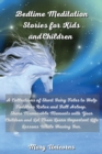 Image for Bedtime Meditation Stories for Kids and Children : A Collections of Short Fairy Tales to Help Toddlers Relax and Fall Asleep. Share Memorable Moments with Your Children and Let Them Learn Important Li