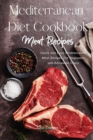 Image for Mediterranean Diet Cookbook Meat Recipes : Quick and Easy Mediterranean Meat Recipes For Beginners and Advanced Users
