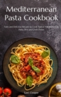 Image for Mediterranean Pasta Cookbook : Tasty and Delicious Recipes to Cook Typical Mediterranean Pasta, Rice and Grain Dishes