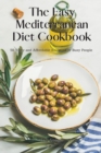 Image for The Easy Mediterranean Diet Cookbook : 50 Tasty and Affordable Recipes For Busy People