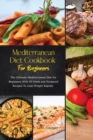 Image for Mediterranean Diet Cookbook For Beginners : The Ultimate Mediterranean Diet for Beginners With 50 Fresh and Foolproof Recipes To Lose Weight Rapidly