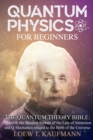 Image for Quantum Physics for Beginners : Discover the Deepest Secrets of the Law of Attraction and Q Mechanics and the power of the Mind