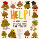 Image for Help! My Poops Have Escaped From the Toilet!