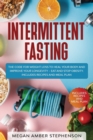 Image for Intermittent Fasting : The Code of Weight Loss to Heal Your Body and Improve Your Longevity - Eat and Stop Obesity