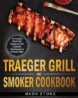 Image for Traeger Smoker and Grill Cookbook : The Complete Wood Pellet Smoker and Grill Cookbook. Tasty Recipes for the Perfect BBQ