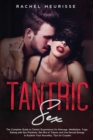 Image for Tantric Sex : Step by Step Guide to Tantric Secrets for the Perfect Erotic Massage. The Ecstasy for the Soul and Your Sexual Energy. (Tantra for Man and Woman)