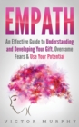 Image for Empath : An Effective Guide to Understanding and Developing Your Gift. Overcome Fears and Use Your Potential
