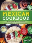 Image for Mexican Cookbook : The Complete Mexican Cookbook. Tasty Recipes for Real Home Cooking. Discover Mexican Food Culture and Enjoy the Authentic Flavors. Traditional and Modern Recipes for all Tastes