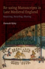 Image for Re-using Manuscripts in Late Medieval England