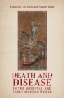 Image for Death and Disease in the Medieval and Early Modern World