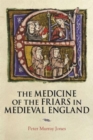 Image for The Medicine of the Friars in Medieval England