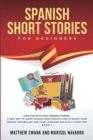 Image for Spanish Short Stories for Beginners : Have Fun With Easy Spanish Stories: A New Way to Learn Spanish From Scratch and to Boost Your Spanish Vocabulary and Language Skills in a Funny Way (Book 1)