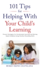 Image for 101 Tips For Helping With Your Child&#39;s Learning : Proven Strategies for Accelerated Learning and Raising Smart Children Using Positive Parenting Skills