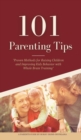 Image for 101 Parenting Tips : Proven Methods for Raising Children and Improving Kids Behavior with Whole Brain Training