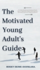 Image for The Motivated Young Adult&#39;s Guide to Career Success and Adulthood