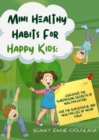 Image for Mini Healthy Habits for Happy Kids: Discover The Surprising Secrets Of Healthy Eating For The Successful And Healthy Life Of Your Child