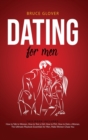 Image for Dating for Men : This Book Includes: How to Talk to Women, How to Text a Girl, How to Flirt, How to Date a Woman. The Ultimate Playbook Essentials for Men, Make Women Chase You
