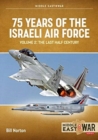Image for 75 years of the Israeli Air ForceVolume 2,: The last half century, 1974 to the present day