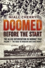 Image for Doomed before the start  : the allied intervention in Norway, 1940Volume 1,: The road to invasion and early moves