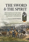 Image for The sword and the spirit  : proceedings of the first War &amp; Peace in the Age of Napoleon Conference
