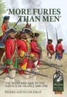 Image for &#39;More furies than men&#39;  : the Irish Brigade in the service of France 1690-1792