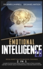 Image for Emotional Intelligence 2.0 : Social Anxiety Solution &amp; Mental Toughness 2 in 1 A Guide to Stop Fear, Stress, Anxiety, Panic Attack, Shyness, Low Self-Esteem. Build Your Resilience and Discover Stoicis