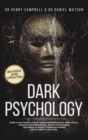 Image for Dark Psychology REVISED AND UPDATED : Guide to the Secrets of Dark Emotional Manipulation, Mind Control, Hypnosis and Brainwashing. Proven Psychological Techniques to Identify Dangerous People and to 