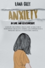 Image for Anxiety in Love &amp; Relationships : Overcome and Eliminate Anxiety, Panic Attacks, Fear of Abandonment and Negative Thinking. Why Communication is Important and How to Avoid Couple Conflicts.