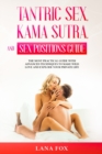 Image for Tantric Sex, Kama Sutra and Sex Positions Guide : The MOST Practical Guide with Advanced Techniques to Make WILD LOVE and EXPLODE your Private Life.