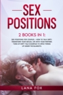 Image for Sex Positions : 2 Books in 1: Sex Positions for Couples + How to Talk Dirty. Transform Your Sexual Life with your Partner. TONS of Dirty Talk Examples to SPICE THINGS UP Under the Blankets.