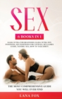 Image for Sex : 6 Books in 1: Kama Sutra for Beginners, Kama Sutra Sex Positions, Sex Positions for Couples, Sex Games Guide, Tantric Sex &amp; How to Talk Dirty The Most Comprehensive Guide You Will Ever Find.