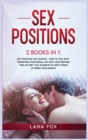 Image for Sex Positions : 2 Books in 1: Sex Positions for Couples + How to Talk Dirty. Transform Your Sexual Life with your Partner. TONS of Dirty Talk Examples to SPICE THINGS UP Under the Blankets.
