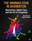 Image for The Winning Edge in Badminton : Momentum, Match Flow and the Art of Competing