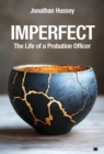 Image for Imperfect: The Life of a Probation Officer