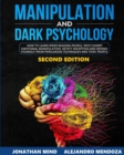 Image for Manipulation and Dark Psychology 2nd Edition : How to Learn Speed Reading People, Spot Covert Manipulation, Detect Deception and Defend Yourself from Persuasion Techniques