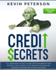 Image for Credit Secrets : The 7 Smart Ways to Build a Good Credit and Improve Your Business. How to Create a Legal Blueprint to Repair and Increase Your Score 150+ in Less than 30 Days